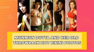 TMKOC Actress Munmun Dutta And Her Old Throwback Hot Bikini Photos You Can't Miss