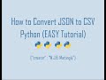 How to Convert JSON to CSV in Python (Python and JSON Tutorial 05)