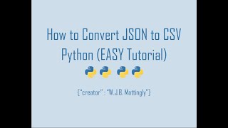 How to Convert JSON to CSV in Python (Python and JSON Tutorial 05)