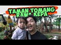 TAMAN TOMANG RAWA-KEPA! Tempatnya adem banget, GRATIS !!