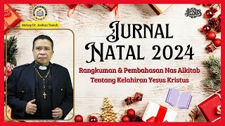 JURNAL NATAL 2024 : YESUSOLOGI ALKITAB YANG TERKUBUR SELAMA BERABAD-ABAD, KINI TERSINGKAP JELAS !?