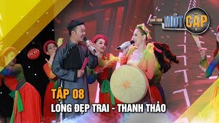 Long Đẹp Trai - Thanh Thảo: Em đi chùa Hương | Trời sinh một cặp tập 8 | It takes 2 Vietnam 2017