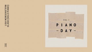 Piano Day Vol. 1: Lisa Morgenstern - Glass (Solo Piano) (Official Audio)