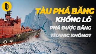 TÀU PHÁ BĂNG HẠT NHÂN MẠNH CỠ NÀO