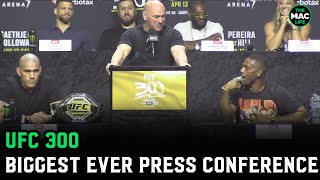 UFC 300 Press Conference: Biggest UFC Presser EVER