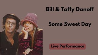 Bill & Taffy Danoff - Some Sweet Day 1973 Live Performance