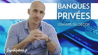 BANQUES PRIVÉES : L’envers du décor