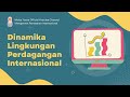 Dinamika Lingkungan Perdagangan Internasional by Melya Yosita (Manajemen Pemasaran Internasional)