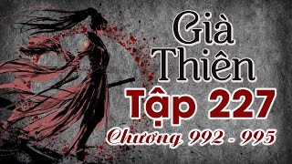 Già Thiên Tập 227 (chương 992- 995) - Chìa Khóa Tinh Không