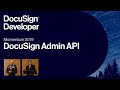 DocuSign Admin API for Developers | Momentum 2019
