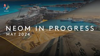 NEOM in Progress - May 2024