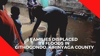 Families displaced by floods in Githogondo, Kirinyaga County
