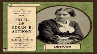 Trial of Susan B. Anthony | Anonymous | Modern (19th C) | Audiobook full unabridged | English | 5/5