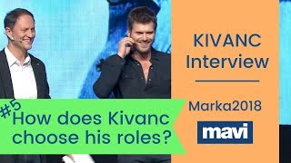 Kivanc Tatlitug ❖ Interview ❖ Excerpt #5 ❖ How Kivanc Chooses His Roles ❖ Mavi / Marka 2018