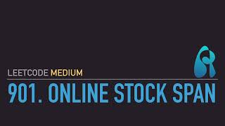 LeetCode 901. Online Stock Span - Monotonic Stack - Python 3 - for Coding Interviews
