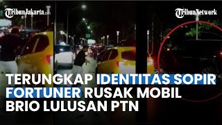 Terungkap Identitas Pengemudi Fortuner Arogan yang Rusak Mobil Brio, Ternyata Lulusan PTN