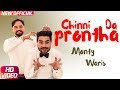 Chinni Da Prontha (Full Video) | Monty & Waris | Desi Crew | Latest Punjabi Song 2018