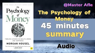Summary of The Psychology of Money by Morgan Housel | 45 minutes audiobook summary