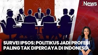 Politisi Jadi Profesi yang Paling Tidak Dipercaya Versi Survei IPSOS - iNews Sore 01/01