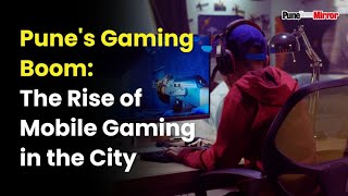 Pune's Gaming Boom: The Rise of Mobile Gaming in the City!!