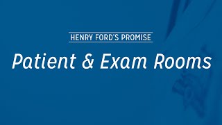The Henry Ford Safety Promise: Patient & Exam Rooms