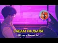 Cream Paudara (Slowed + Reverb) || New Kumauni Song Rakesh Khanwal & Maya Upadhyay || Pahadi Lofi ❤️