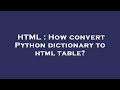 HTML : How convert Python dictionary to html table?