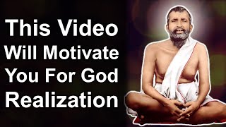 This Video Will Motivate You for God Realization !! Sri Ramakrishna Paramahamsa's Quotes on God