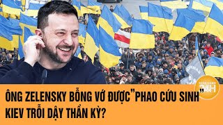 Thời sự quốc tế: Ông Zelensky bỗng vớ được”phao cứu sinh”, Kiev trỗi dậy thần kỳ?