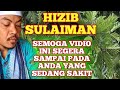 HIZIB SULAIMAN //PENYEMBUH SEGALA PENYAKIT@KI AGUNG MULYO NEW