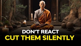 Don't React 😡 Cut Them Off Silently 🤫| Buddhism