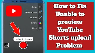 Youtube Par Shorts Video Upload Nahi Ho Raha Hai|Fix Unable To Preview YouTube Shorts upload Problem