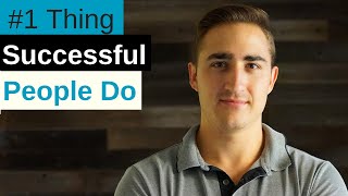 Success Habits: The #1 Thing Successful People Do