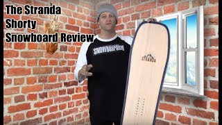 The Stranda Shorty Snowboard Review