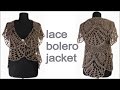 How to crochet lace bolero jacket Chaleco PART 1 Free pattern tutorial