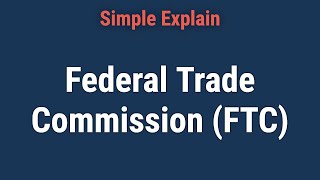What Is the Federal Trade Commission (FTC)?