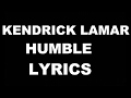 Kendrick Lamar - HUMBLE. (Lyrics / Lyric Video)