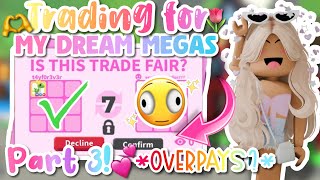 TRADING FOR MY DREAM MEGAS! *PART 3* I GOT AN OVERPAY!?😨☀️