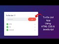 How To Create To-Do List App Using HTML CSS And JavaScript | Beginner tutorial | JS Project tutorial