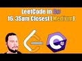 LeetCode in C# | 16. 3Sum Closest