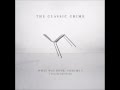 The Classic Crime - What Was Done, Vol 1: A Decade Revisited (Full Album)