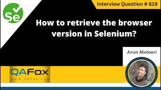 How to retrieve the browser version in Selenium (Selenium Interview Question #619)