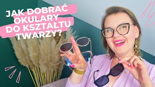 JAK DOBRAĆ OKULARY DO KSZTAŁTU TWARZY? Stylistka radzi jak dobrać okulary słoneczne i korekcyjne