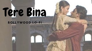 Tere Bina|Guru|Bollywood Songs|Bollywood Lo-Fi