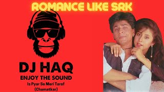 Is Pyar Se Meri Taraf | Chamatkar | DJ Haq | Shah Rukh Khan | Urmila Matondkar | Bollywood Remix