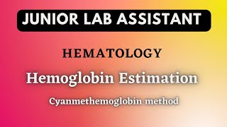 Hematology / Hemoglobin estimation method / Cyanmethhemoglobin method / JLA class 24