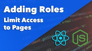 Create User Roles in NodeJS and ReactJS - Tutorial