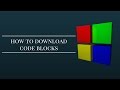DOWNLOADING CODE BLOCKS - C PROGRAMMING TUTORIAL 1