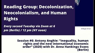 Decolonization, Neocolonialism and Human Rights: Antony Anghie