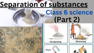 Separation Of Substances🧪||Class 6 Science Chapter 6 (Part 2)#science #ncert #chemistry #cbse#